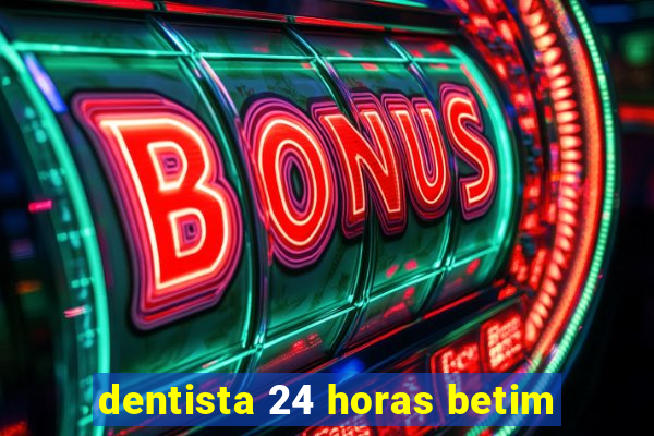 dentista 24 horas betim